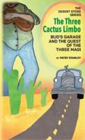 The Three Cactus Limbo : Bud's Garage and the Quest of the Three Magi