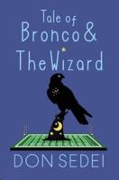 Tale of Bronco & The Wizard: An Urban Fantasy about Friendship, Football, and Wizards