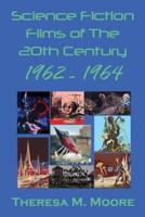 Science Fiction Films of The 20th Century: 1962 - 1964
