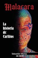 Malacara: La historia de Carlitos: la historia de Carlitos