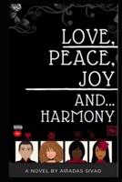 Love, Peace, Joy And... Harmony