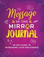 Message in the Mirror Journal: 30 Day Guide to Increasing your Girlfidence: 30 Day Guide to Increasing your Girlfidence