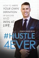 #Hustle4Ever: How to Write Your Own Definition of Success and Win at Life