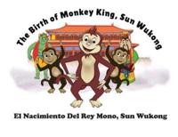 The Birth of Monkey King, Sun Wu Kong / El Nacimiento Del Rey Mono, Sun Wukong
