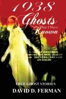 1938: Ghosts That I have Known