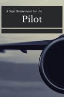 A Safer Retirement For The Pilot