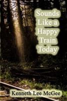 Sounds Like a Happy Train Today