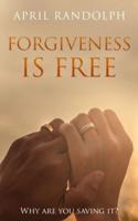 Forgiveness Is Free