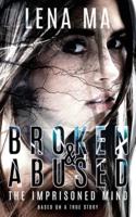 Broken & Abused: The Imprisoned Mind