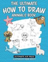 The Ultimate How to Draw Animals Book