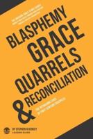 Blasphemy, Grace, Quarrels and Reconciliation: The Intriguing Lives of First Century Disciples - Leader Guide