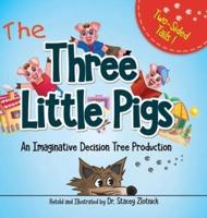Three Little Pigs: An Imaginative Decision Tree Production