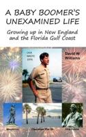 A Baby Boomer's Unexamined Life: Growing up in New England and the Florida Gulf Coast