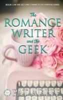 The Romance Writer and the Geek: A Sweet Romance With Just A Hint Of Spice!