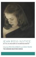 Jean Ross Justice: On the Life and Work of an American Master