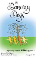 The Dancing Dogs: Literacy on the Move:  Book 3
