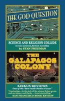 THE GOD QUESTION and THE GALAPAGOS COLONY: Two science fiction novellas in which science and religion collide