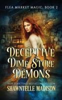 Deceptive Dime Store Demons