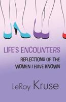 Life's Encounters: Reflections on the Women I Have Known
