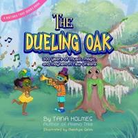 The Dueling Oak: 300 Years of Music, Magic, and Mayhem in New Orleans