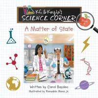 K.C. & Kayla's Science Corner: A Matter of State
