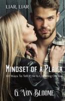 Mindset of a Playa: 101 Ways to Tell if He is Cheating on You