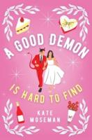 A Good Demon Is Hard to Find: A paranormal romantic comedy