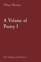 A Volume of Poetry 1: Un Volumen de Poesía 1