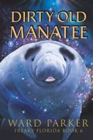 Dirty Old Manatee: A humorous paranormal novel