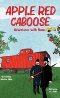 Apple Red Caboose: Adventures With Nana