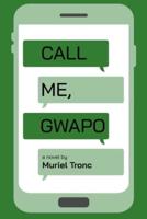 Call Me, Gwapo