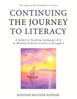 Continuing the Journey to Literacy: A Guide to Teaching Language Arts in Waldorf Schools Grades 4 through 8