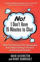 No! I Don't Have 15 Minutes to Chat
