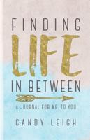 Finding Life in Between