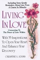 Living In Love: Connecting To The Power of Love Within