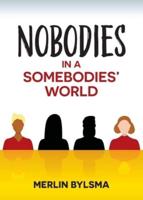 Nobodies in a Somebodies' World