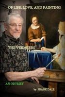 Of Life, Love and Painting the Vermeers