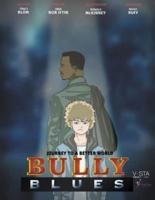 Journey To A Better World: Bully Blues