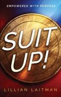 Suit Up!: Empowered with Purpose