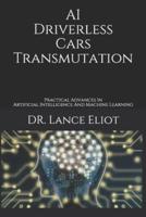 AI Driverless Cars Transmutation