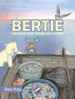 Bertie: The Bear Who Thinks He is a Dog