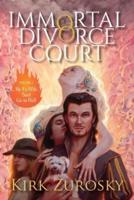 Immortal Divorce Court Volume 1