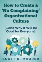 How to Create a 'No-Complaining' Organizational Culture