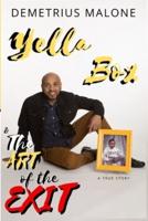 Yella Box & The Art of The Exit