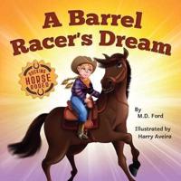 A Barrel Racer's Dream: A Western Rodeo Adventure for Kids Ages 4-8