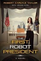 The First Robot President