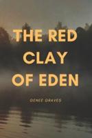 THE RED CLAY OF EDEN
