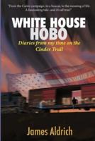 White House Hobo: Diaries from my time on the Cinder Trail