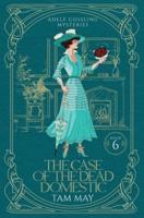 The Case of the Dead Domestic (Adele Gossling Mysteries