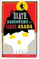 Death, Discovery and Carne Asada
